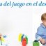 La Importancia del Juego en la Educación Infantil
