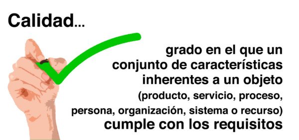 Calidad es el cumplimiento de los requisitos